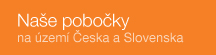 Naše pobočky na území Česka a Slovenska